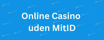 Bedste Casino Uden MitID Find Dine Favoritter