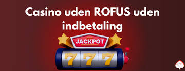 Find de Bedste Casinoer Uden Om ROFUS