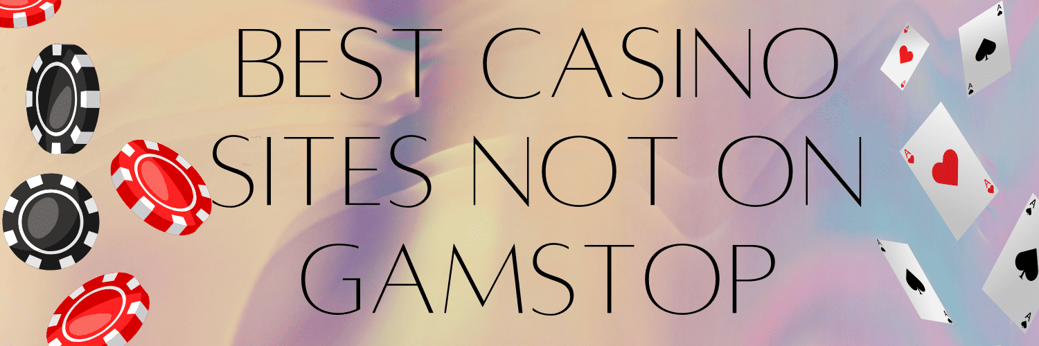 Non-Gamstop UK Casino Sites Your Guide to a Better Gaming Experience