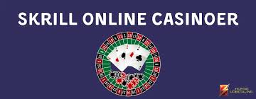 Skrill Online Casino En Guide til Det Bedste Spiloplevelse